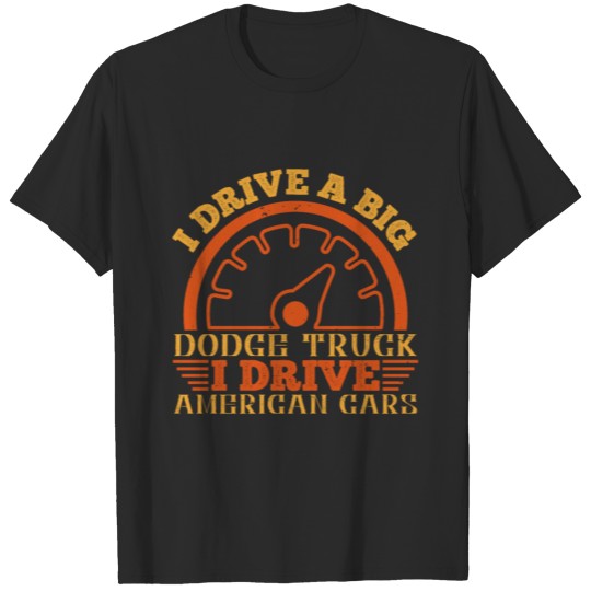 Discover I Drive American Cars T-shirt