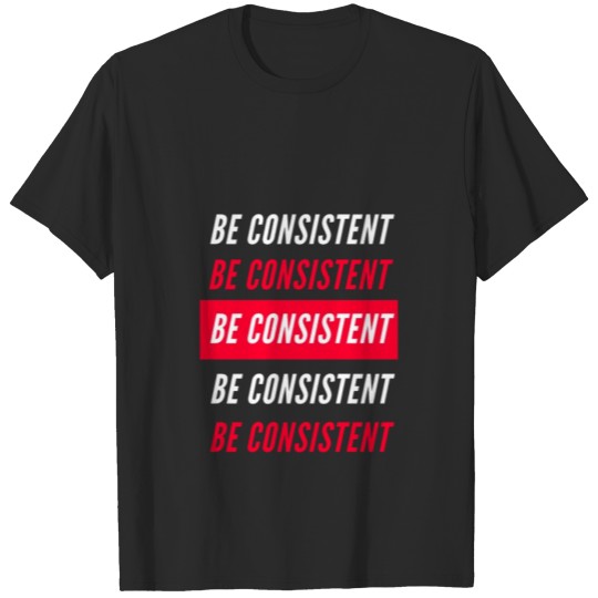Discover Be consistent T-shirt