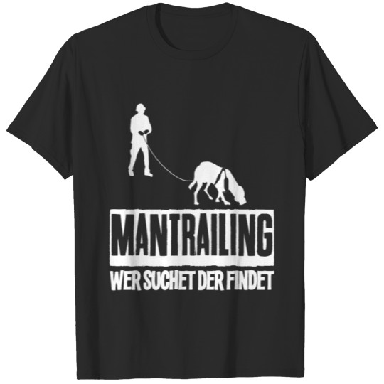 Discover Mantrailing Dog Sport Find Saying T-shirt