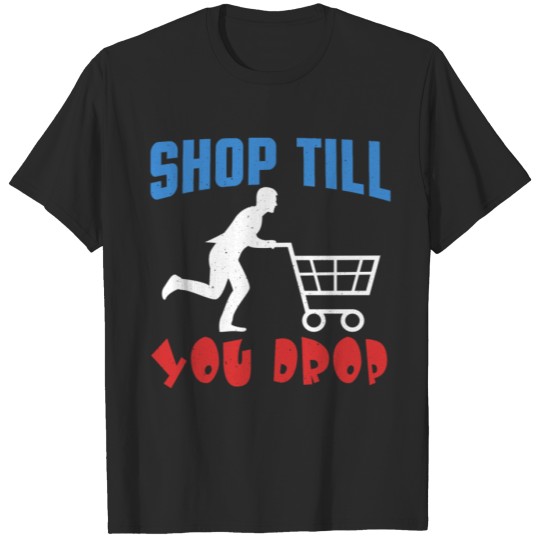 Discover Shop Till You Drop T-shirt