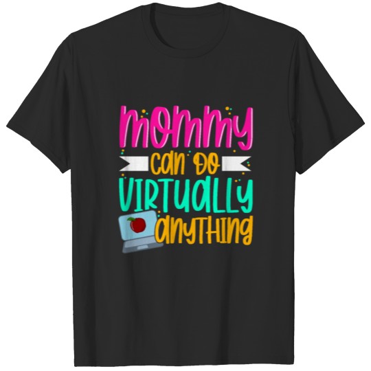 Discover Mommy Can Do Virtually Anything Distancing Teacher T-shirt