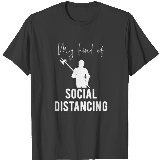 Fantasy Knight Social Distancing Saying T-shirt