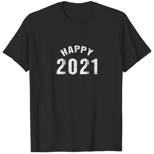 Discover Happy 2021 Everyone let's have a happy new year! T-shirt