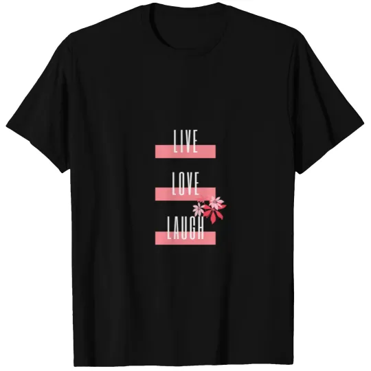 Live Love Laugh T-shirt