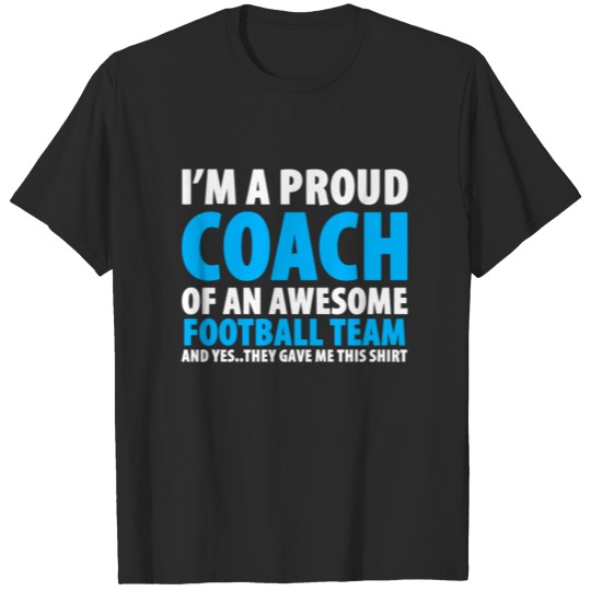 Discover I'm A Proud Coach Of An Awesome Football Team T-shirt
