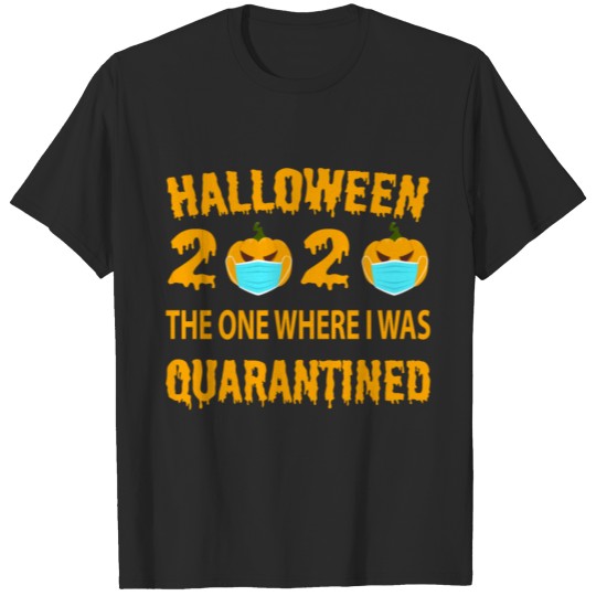 Discover Funny Halloween 2020 the one where i was quarantin T-shirt