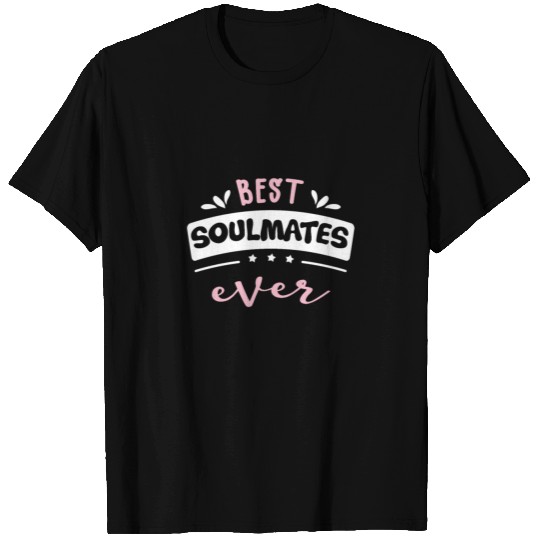 Best Soulmate Ever Gift Idea T-shirt