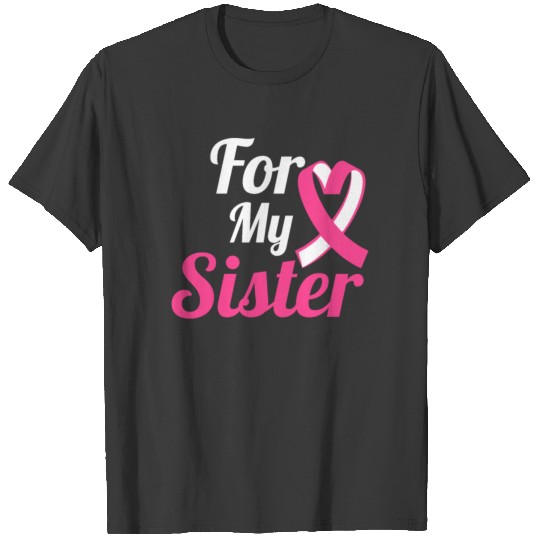 Breast Cancer T Shirt For My Sister Pink Ribbon T-shirt
