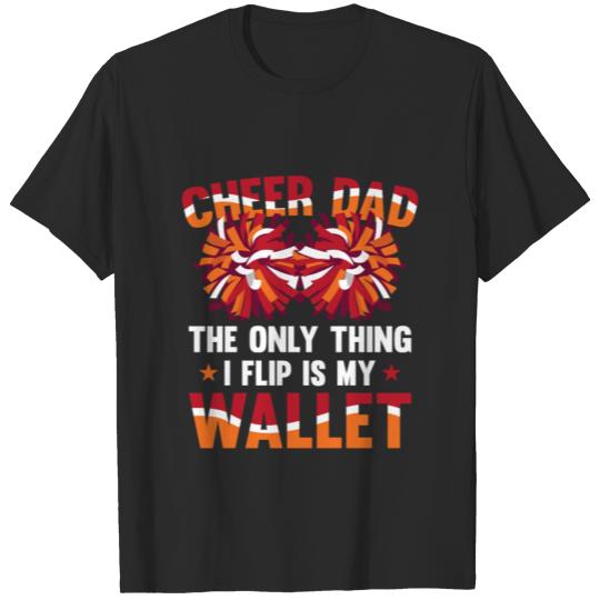 Discover Cheer Dad The Only Thing I Flip Is My Wallet T-shirt