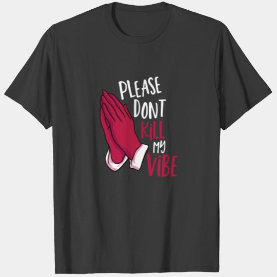 Please don't Kill my Vibe Design for a Christian T-shirt