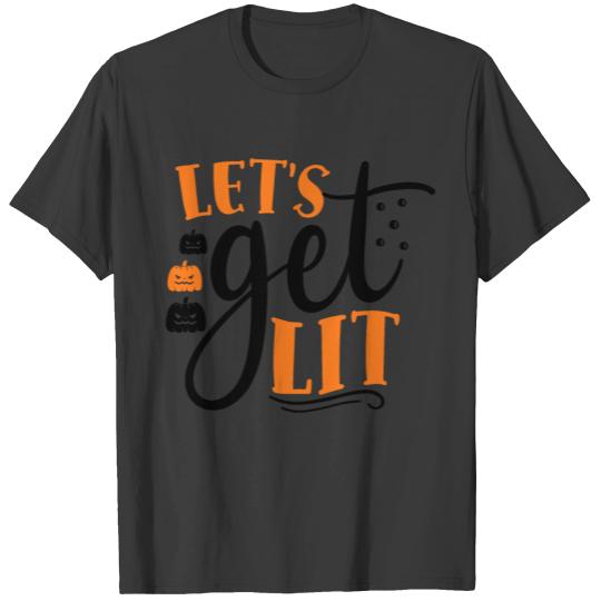 Lets Get Lit Cool Halloween Slogan T-shirt