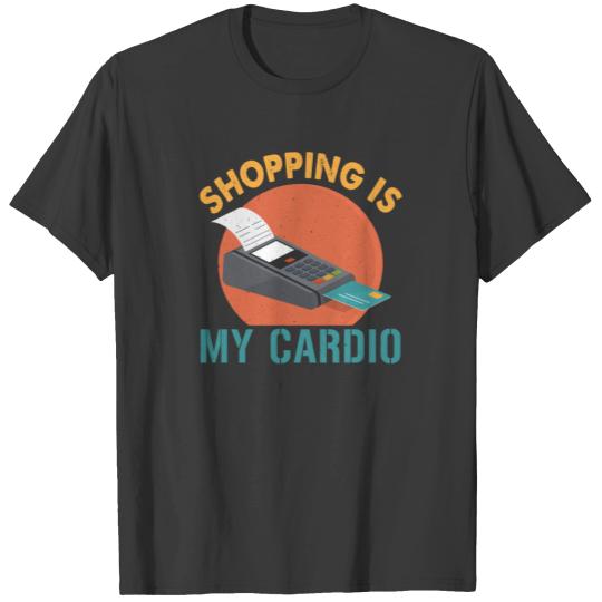 Discover Shopping is my Cardio - Funny Fitness T-Shirt. T-shirt