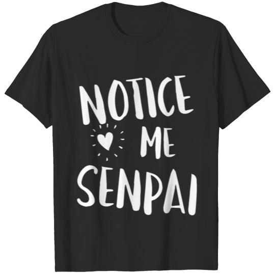 Notice me Senpai T-shirt