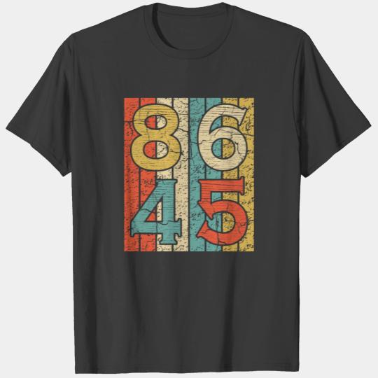 Classic Vintage Style 86 45 Anti Trump Retro Anti- T-shirt