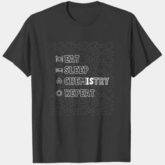Eat sleep chemistry repeat T-shirt