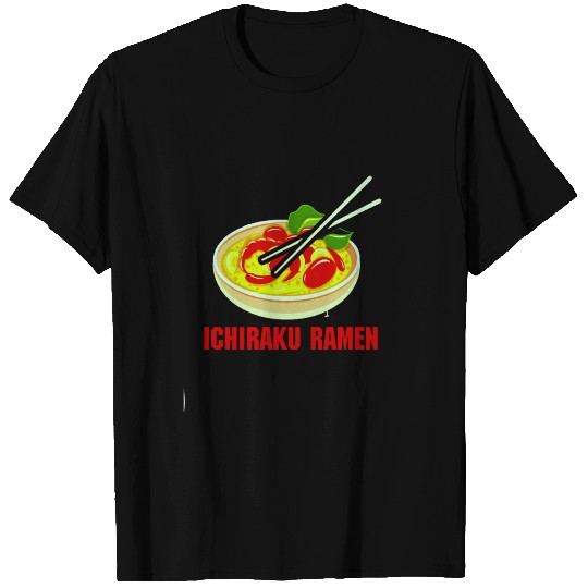 ramen, ichiraku, anime, japan food ichirak T-shirt