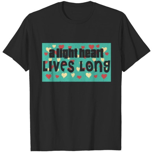 Discover A light heart lives long T-shirt