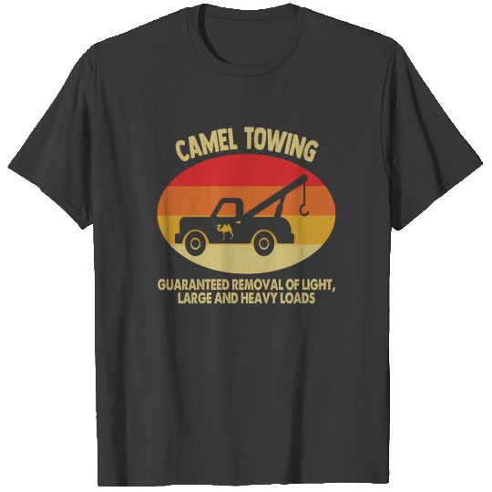 Funny Camel Towing Guaranteed Removal Of Light Fun T-shirt