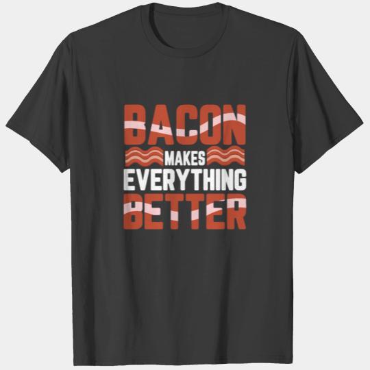 For every lover of Meat and Bacon perfect Gift T-shirt