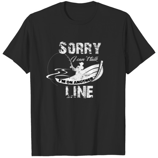 Discover Sorry Can't Talk I'm On Another Line Fishing tee T-shirt