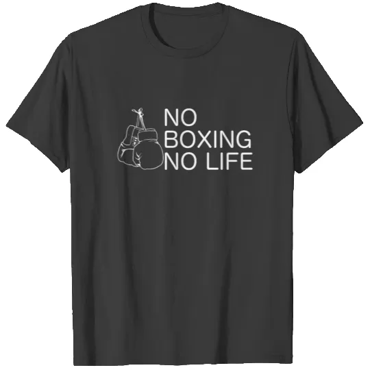No Boxing No Life T-shirt
