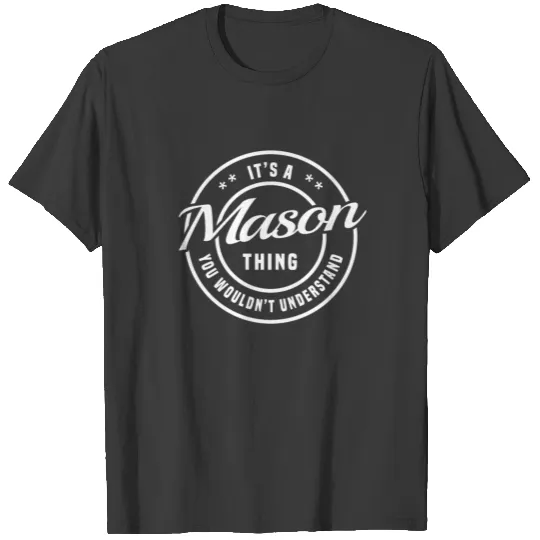 Discover Mason Funny First Last Name Thing T-shirt