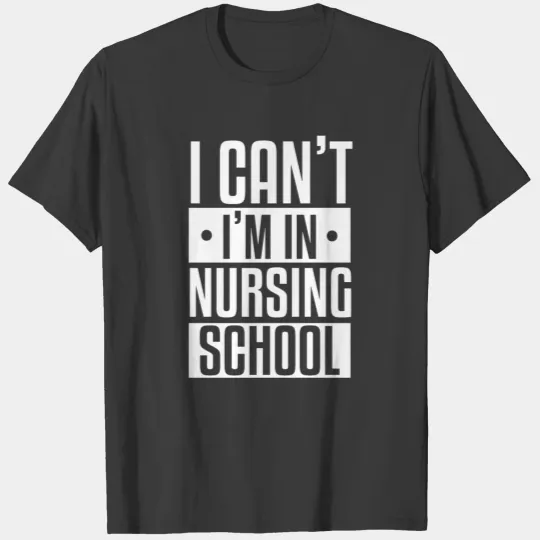 Nursing School Nursing Student T-shirt