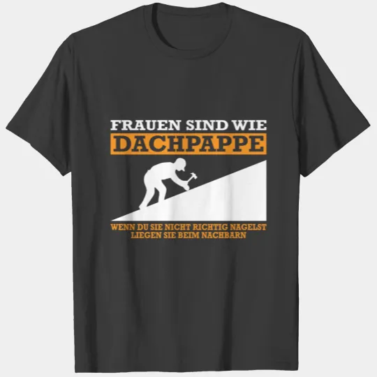 Women are like roofing roofers gift T-shirt