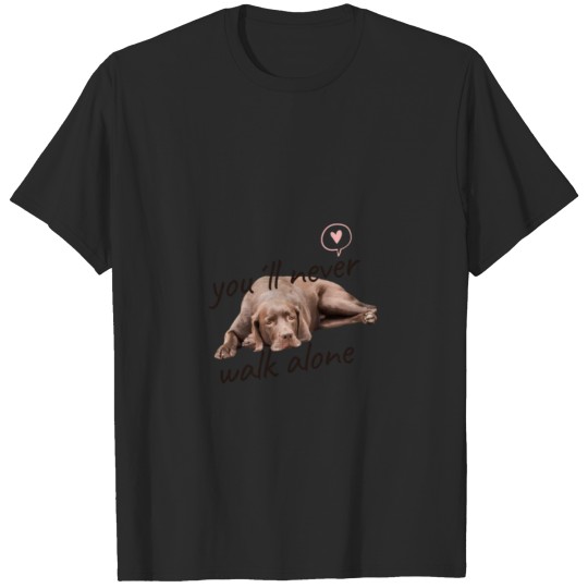 Discover You´ll never walk alone - Labrador mit Herz T-shirt