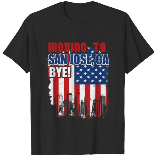 Discover City of San Jose Moving to CA BYE T-shirt