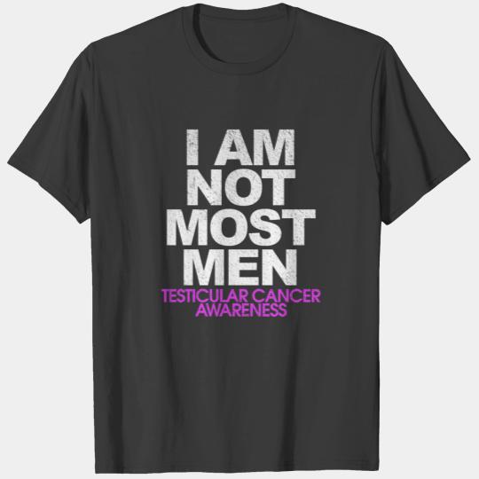 Testicular Cancer I Am Not Most Men Funny Warrior T-shirt