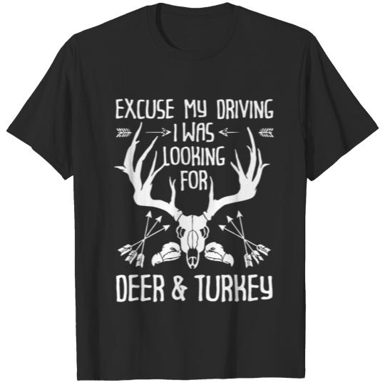 Discover Excuse My Driving I Was Looking For Deer Turkey T-shirt