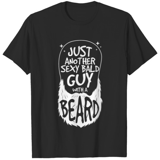 Discover Just Another Sexy Bald Guy With Beard Bearded Gift T-shirt