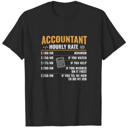 Discover Accountant Hourly Rate, humor cpa accounting T-shirt