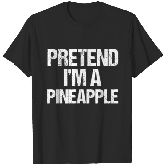 Discover Pretend I'm A Pineapple Halloween T-shirt