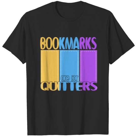 Discover Bookmarks Are For Quitter Book Lover T-shirt