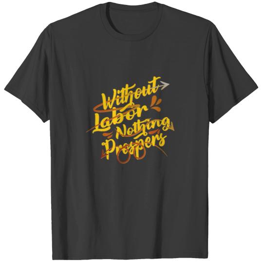 Without Labor Day Nothing Prosper Funny Gift Shirt T-shirt