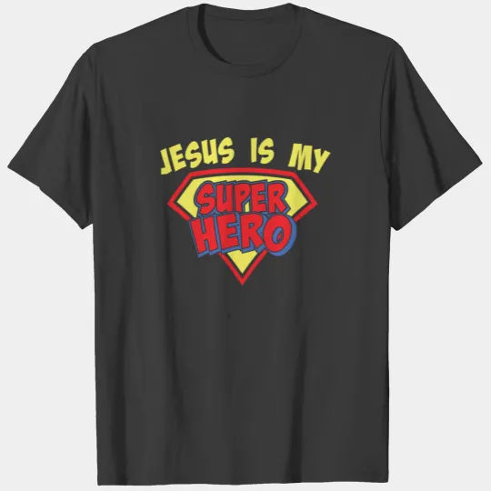 Jesus is my Superhero T-shirt