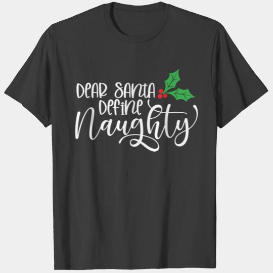 Dear Santa| Define Naughty or Nice| Christmas Day T-shirt