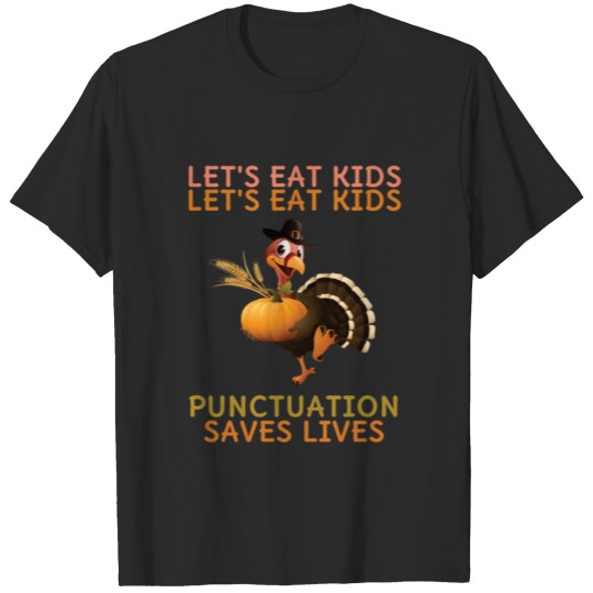 Discover let's eat kids Funny Turkey Thanksgiving Teacher T-shirt