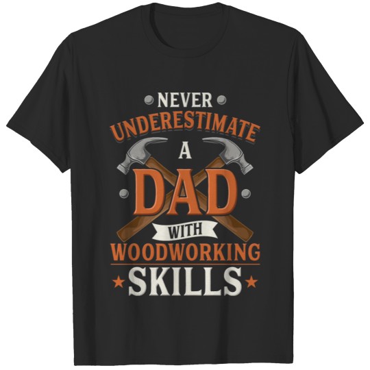 Discover Cool Funny Wood Woodworker Woodworking Father Dad T-shirt