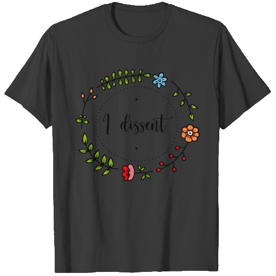 i dissent notorious rbg floral gift T-shirt