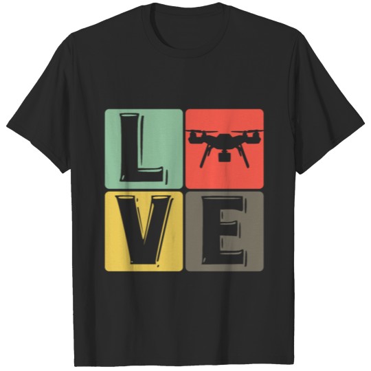Discover Drone love flying drone quadrocopter T-shirt