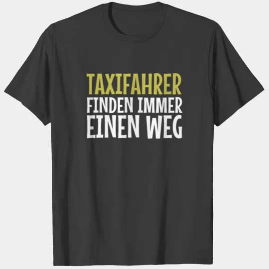 Taxi Driver Taxi Yellow Chauffeur Carriage T-shirt