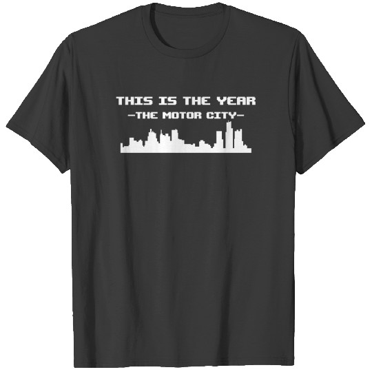 This is the year the motor city Detroit Michigan T-shirt
