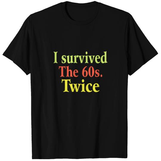 I Survived The 60s Twice T-shirt