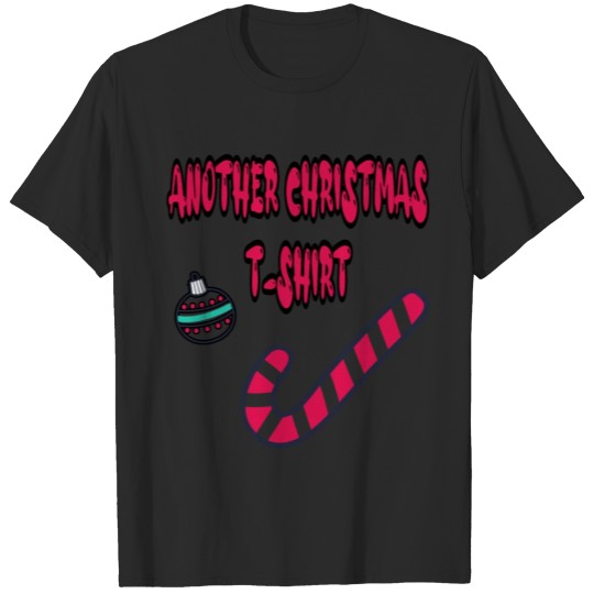 Discover another christmas t shirt T-shirt