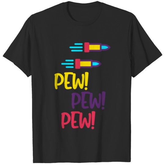 Pew Pew Pew Crazy Funny Statement T-shirt