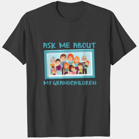Ask me about my grandchildren Grandparents gift T-shirt
