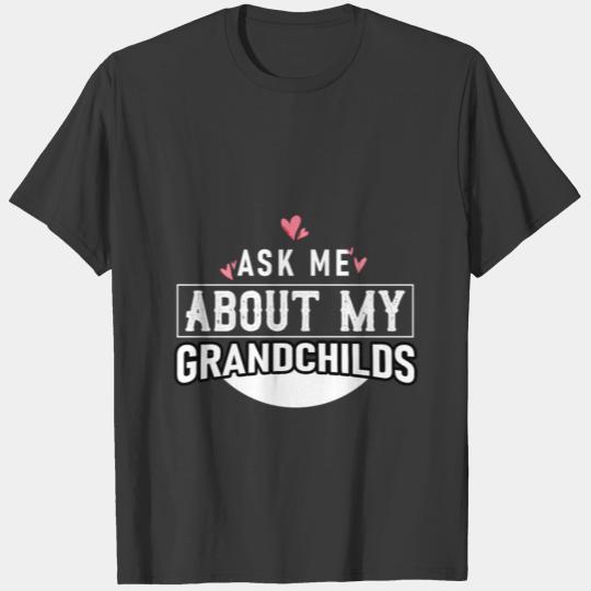 Ask me about my grandchildren Grandparents gift T-shirt
